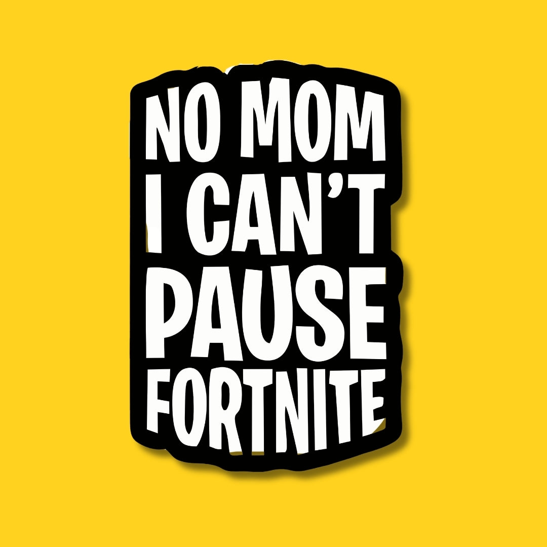 i cannot pause fortnight sticker
