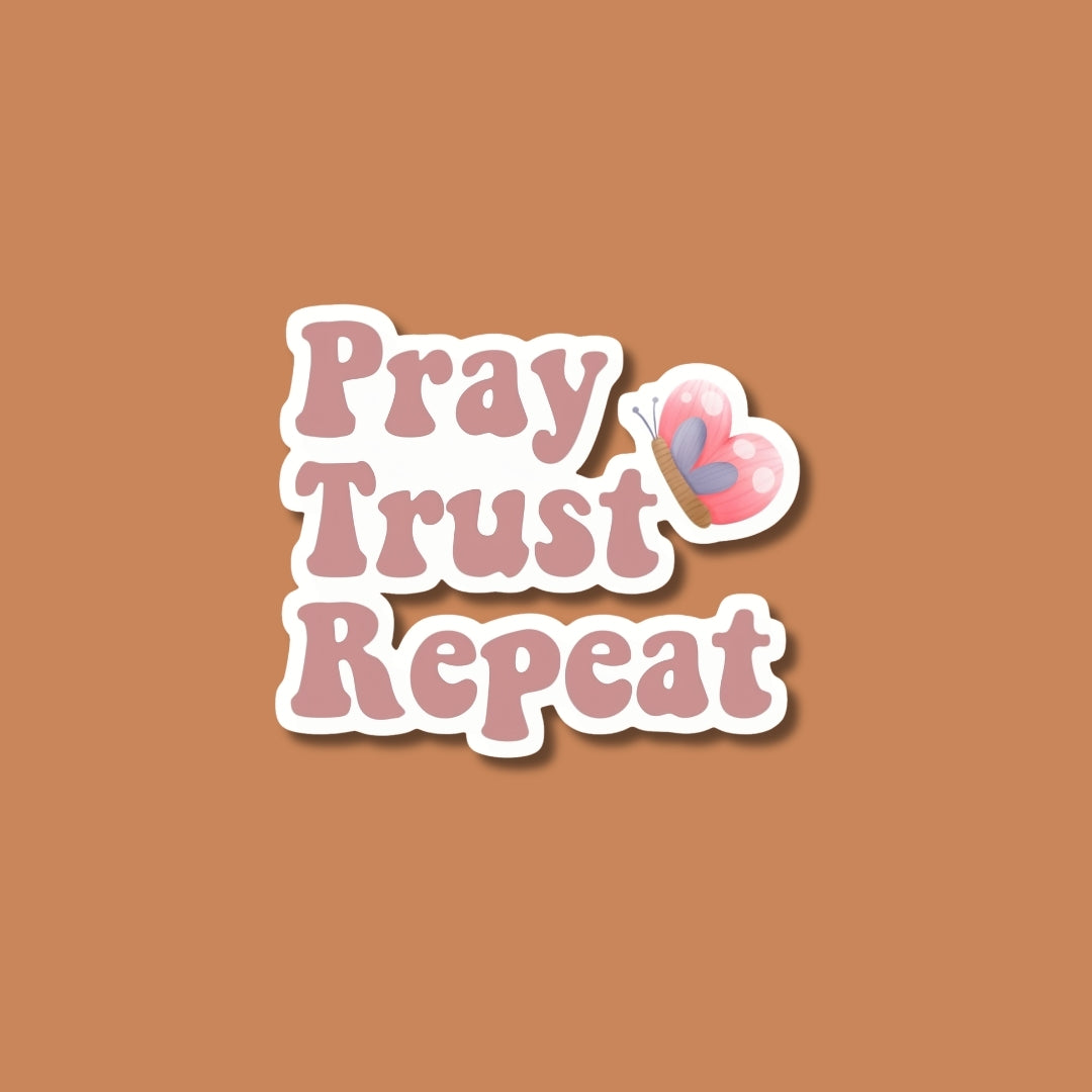 Pray, trust, repeat Sticker