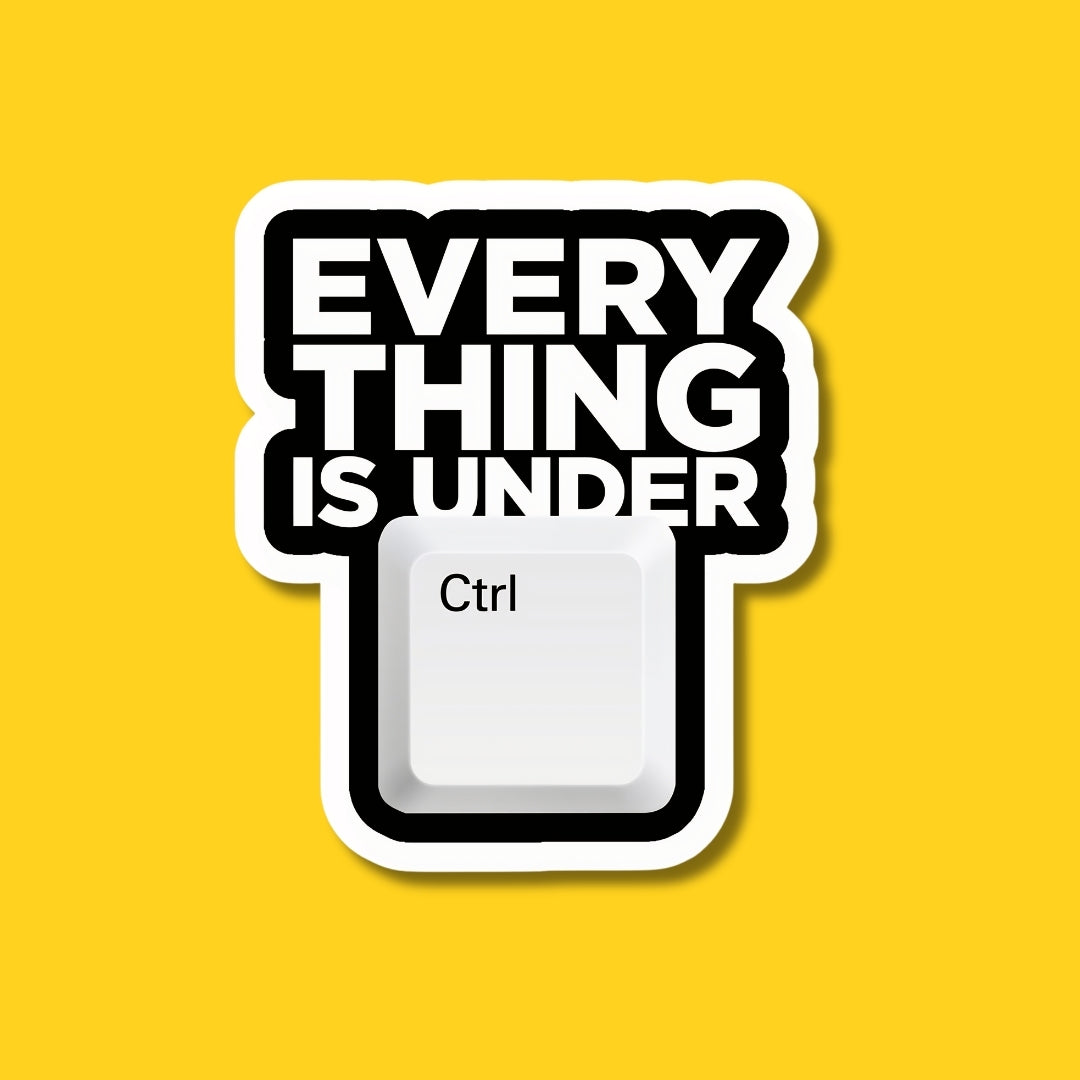 everything is under ctrl sticker