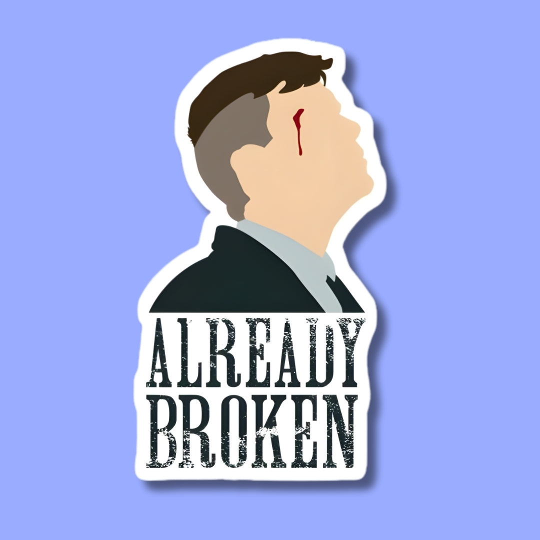 Already Broken Sticker